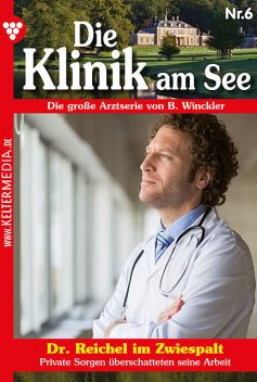 Die Klinik am See 6 – Arztroman, Britta Winckler