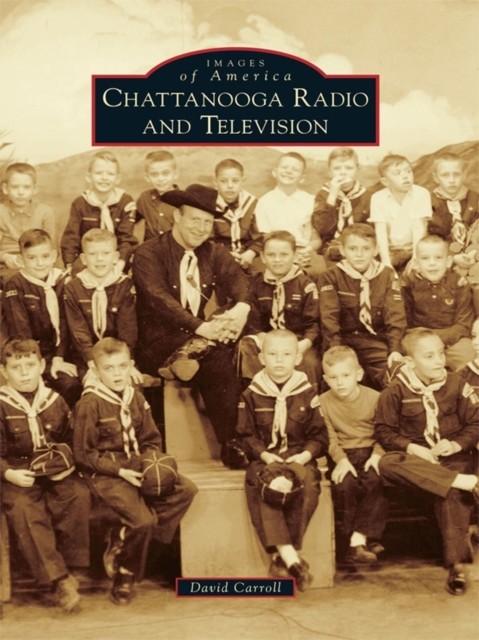 Chattanooga Radio and Television, David Carroll