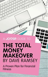 A Joosr Guide to… The Total Money Makeover by Dave Ramsey, Joosr