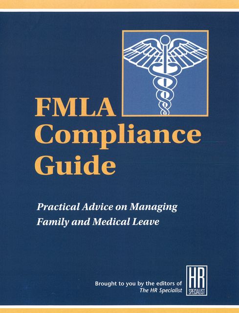 FMLA Compliance Guide, Business Management Daily