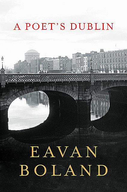 A Poet's Dublin, Eavan Boland