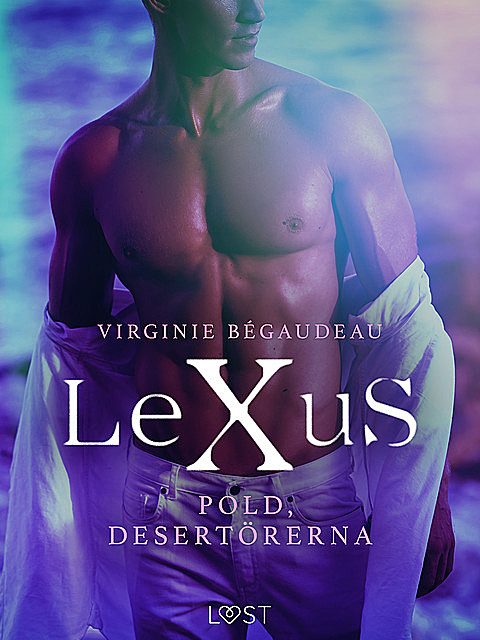 LeXuS: Pold, Desertörerna – erotisk dystopi, Virginie Bégaudeau
