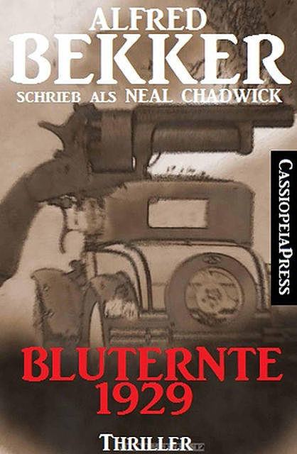 Bluternte 1929: Thriller, Alfred Bekker