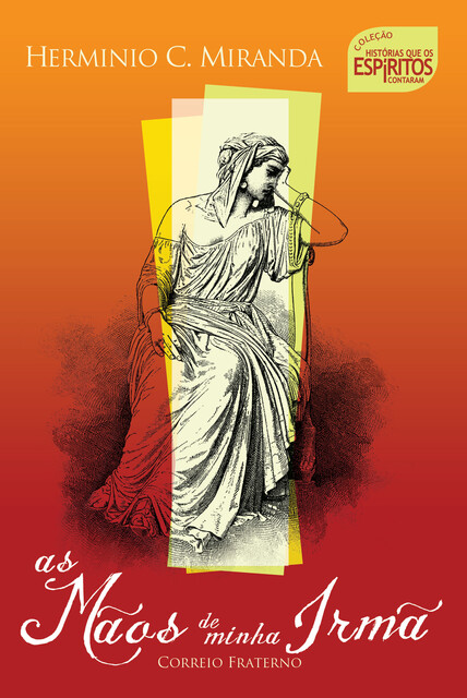 As mãos de minha irmã, Hermínio C. Miranda