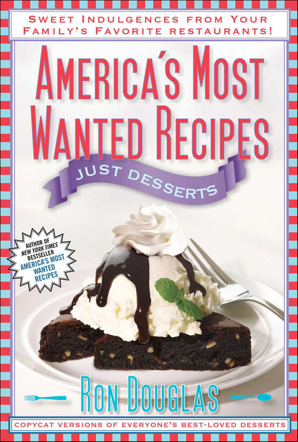 America's Most Wanted Recipes: Just Desserts, Ron Douglas