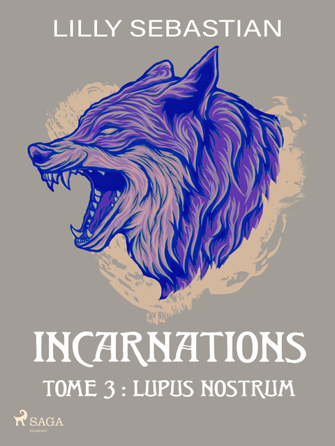 Incarnations – Tome 3 : Lupus Nostrum, Lilly Sebastian