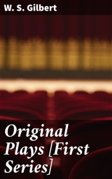 Original Plays, W.S.Gilbert