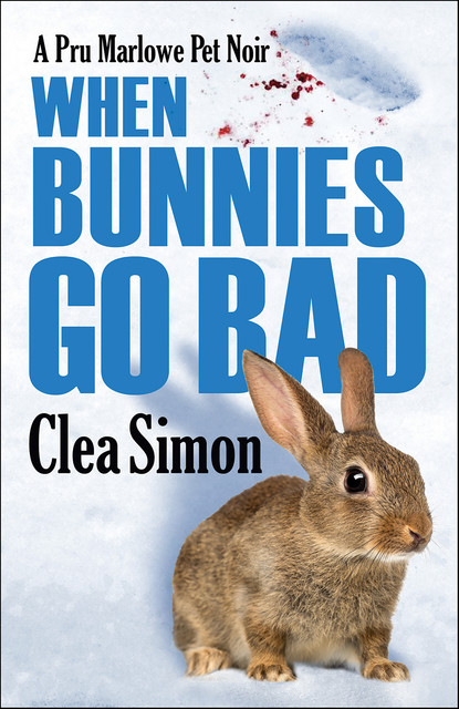 When Bunnies Go Bad, Clea Simon