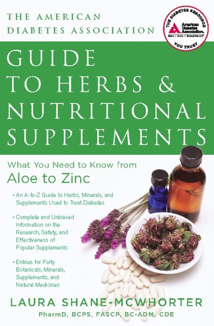 American Diabetes Association Guide to Herbs and Nutritional Supplements, Laura Shane-McWhorter