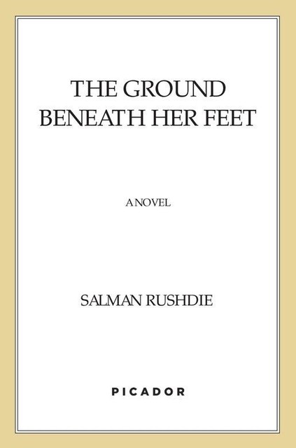 The Ground Beneath Her Feet, Salman Rushdie