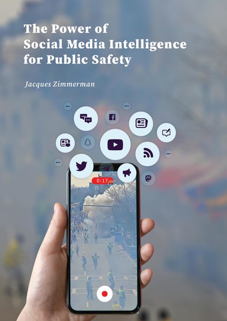 The Power of Social Media Intelligence for Public Safety, Jacques Zimmerman