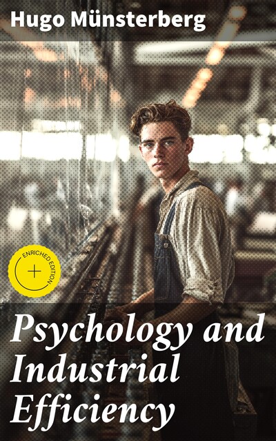 Psychology and Industrial Efficiency, Hugo Münsterberg
