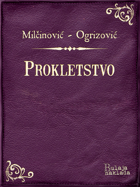 Prokletstvo, Andrija Milčinović, Milan Ogrizović