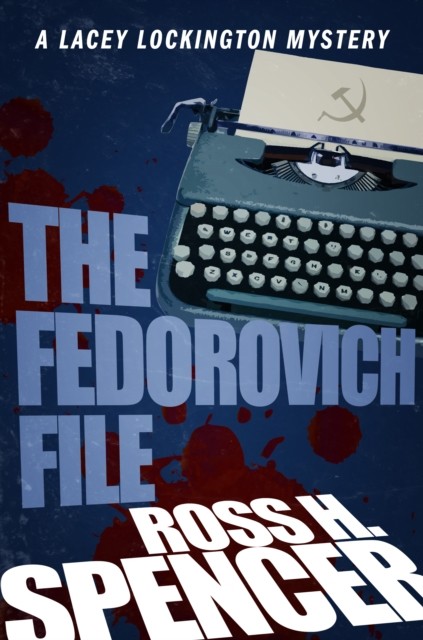 The Fedorovich File, Ross H.Spencer