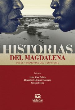 Historias del Magdalena, Alexander Rodríguez Contreras, Fabio Silva Vallejo, Adriano Guerra, Hethel María Negrete Montenegro, José María Jiménez Peñaranda, Lida María P, María Elena Camacho Oliveros, Néstor Martínez González, Paola Daniela Jaramillo Valencia, Román Matos Martínez