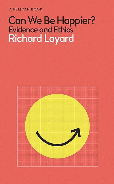 Can We Be Happier, George Ward, Richard Layard