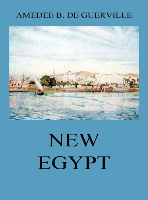New Egypt, Amedee Baillot de Guerville