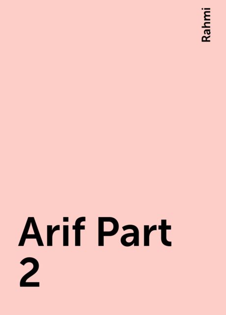 Arif Part 2, Rahmi