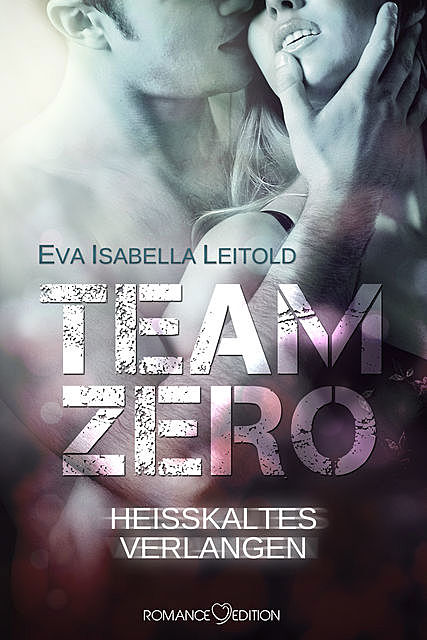 Team Zero – Heißkaltes Verlangen, Eva Isabella Leitold