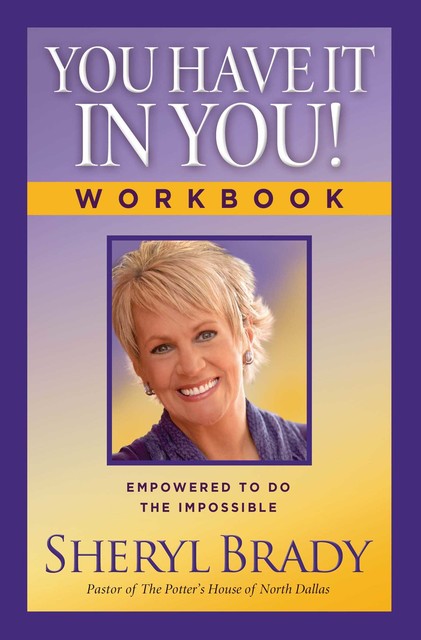 You Have It In You! Workbook, Sheryl Brady