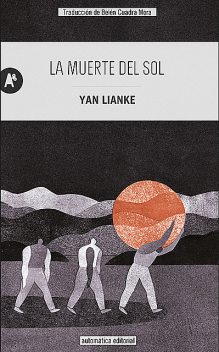 La muerte del sol, Lianke Yan