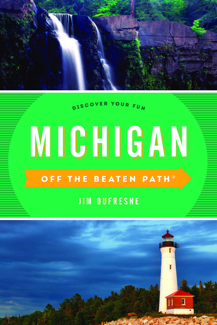 Michigan Off the Beaten Path, Jim Dufresne
