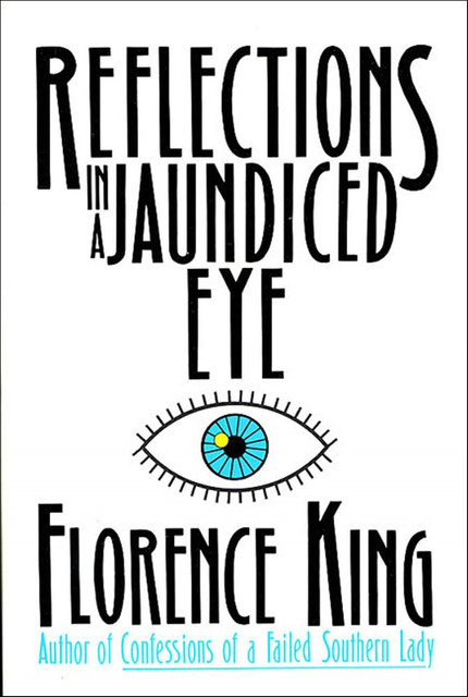 Reflections in a Jaundiced Eye, Florence King