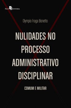 Nulidades no Processo Administrativo Disciplinar, Olympio Fraga Bisnetto