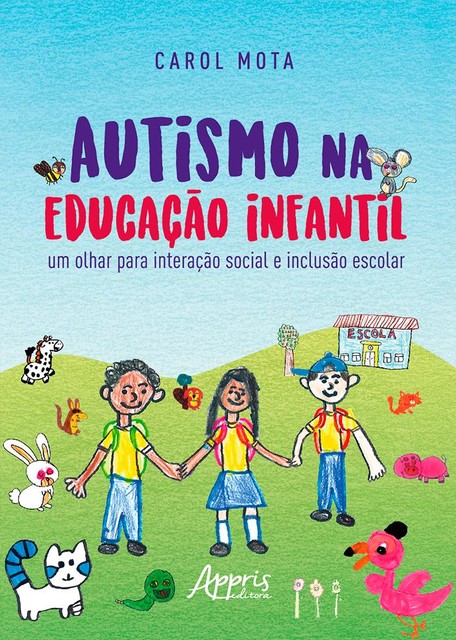 Autismo na Educação Infantil: Um Olhar para Interação Social e Inclusão Escolar, Carol Mota
