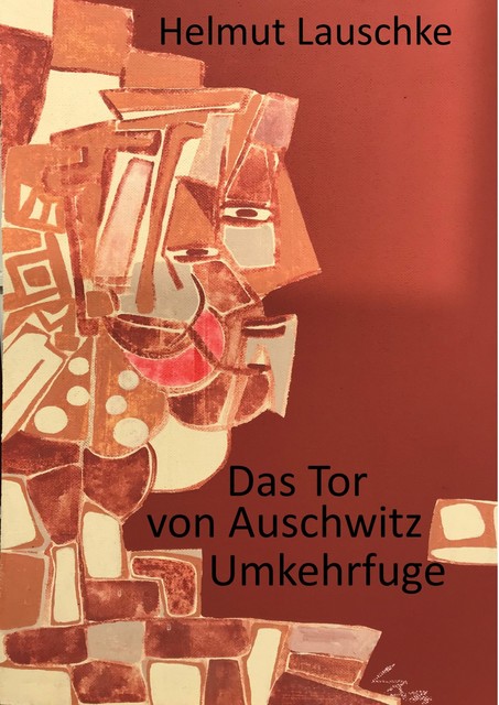Das Tor von Auschwitz, Helmut Lauschke