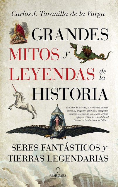 Grandes mitos y leyendas de la Historia, Carlos Javier Taranilla de la Varga