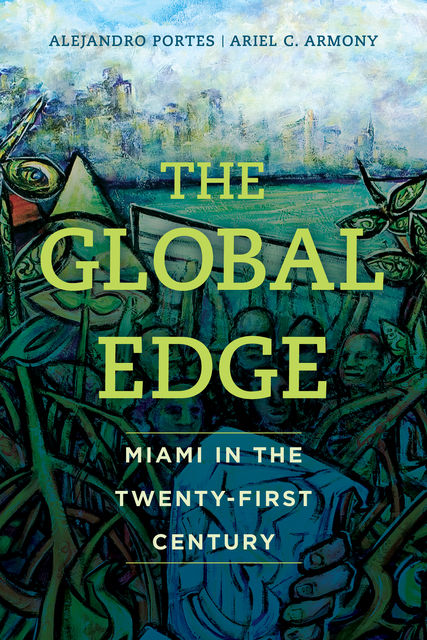 The Global Edge, Alejandro Portes, Ariel C. Armony