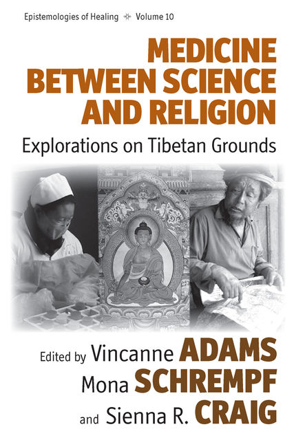 Medicine Between Science and Religion, Mona Schrempf, Sienna R. Craig, Vincanne Adams