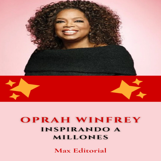 Oprah Winfrey: inspirando a millones, Max Editorial