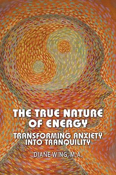 The True Nature of Energy, Diane Wing
