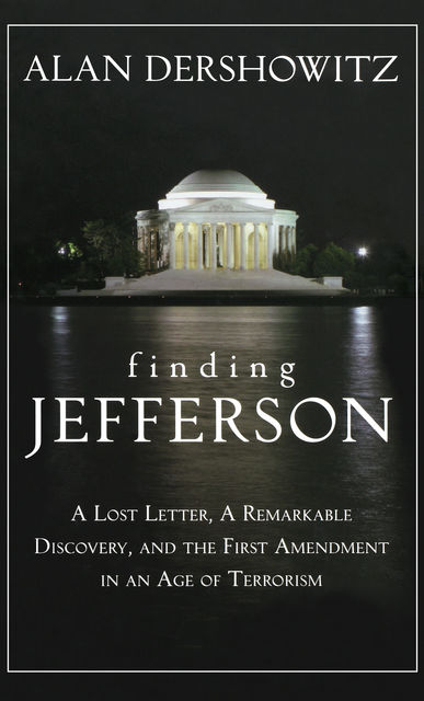 Finding, Framing, and Hanging Jefferson, Alan Dershowitz