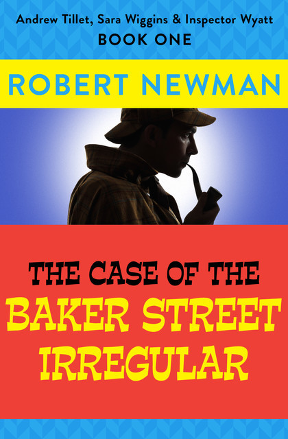 The Case of the Baker Street Irregular, Robert Newman