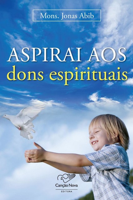 Aspirais aos dons espirituais, Monsenhor Jonas Abib