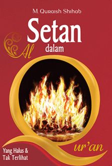 Setan dalam Al-Qur'an: Yang Halus & Tak Terlihat, M. Quraish Shihab