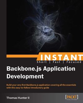 Instant Backbone.js Application Development, Thomas Hunter II