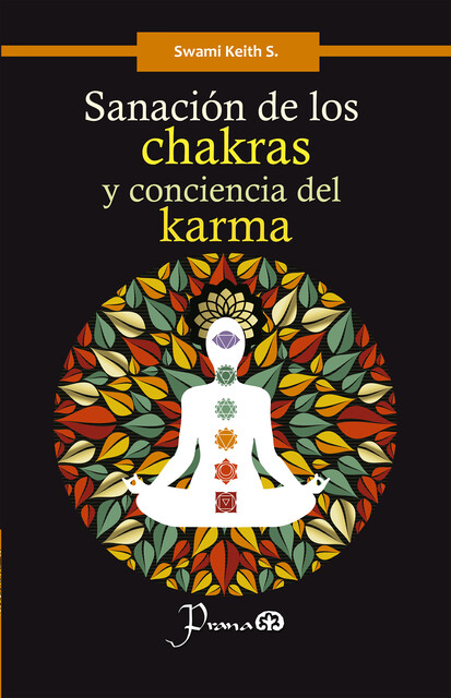 Sanación de los chakras y conciencia del karma, Swami Keith S.