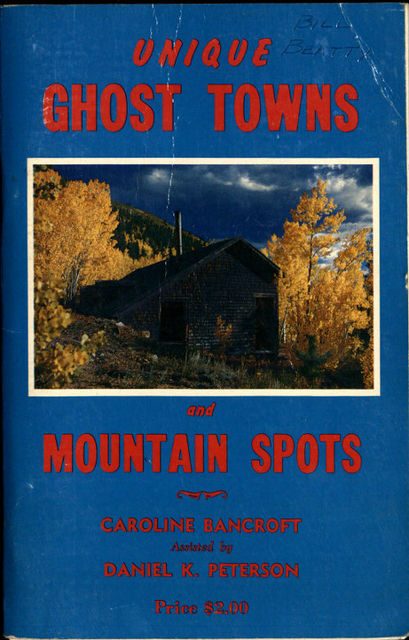 Unique Ghost Towns and Mountain Spots, Caroline Bancroft