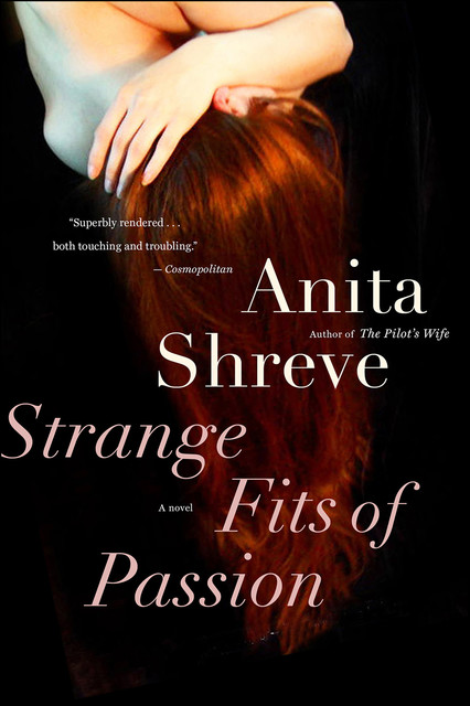 Strange Fits of Passion, Anita Shreve
