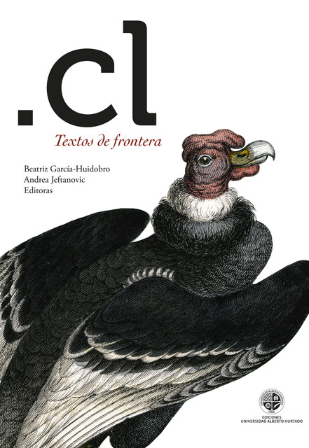 cl Textos de frontera, Andrea Jeftanovic, Beatriz García-Huidobro, Varios Autores Chilenos