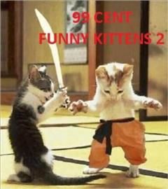 99 Cent Funny Kittens 2, 99 Cent eBook