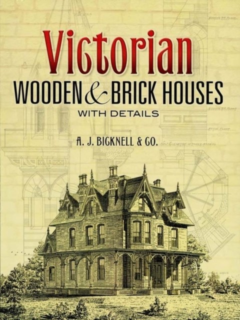 Victorian Wooden and Brick Houses with Details, Co., amp, A.J.Bicknell