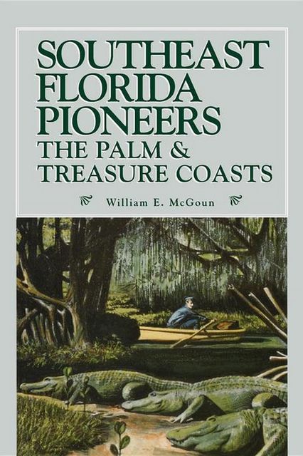 Southeast Florida Pioneers, William E McGoun