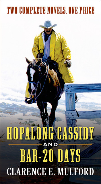 Hopalong Cassidy and Bar-20 Days, Clarence E.Mulford