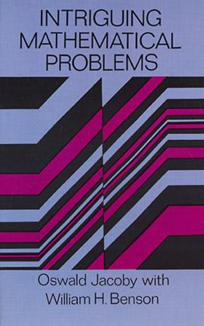 Intriguing Mathematical Problems, William Benson, Oswald Jacoby