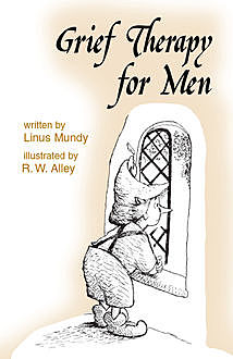 Grief Therapy for Men, Linus Mundy